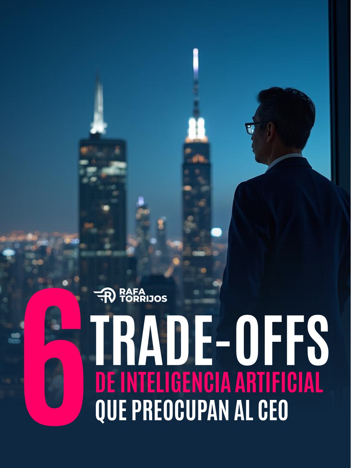 Portada del e-book 6 Trade-offs de IA que preocupan al CEO por Rafa Torrijos